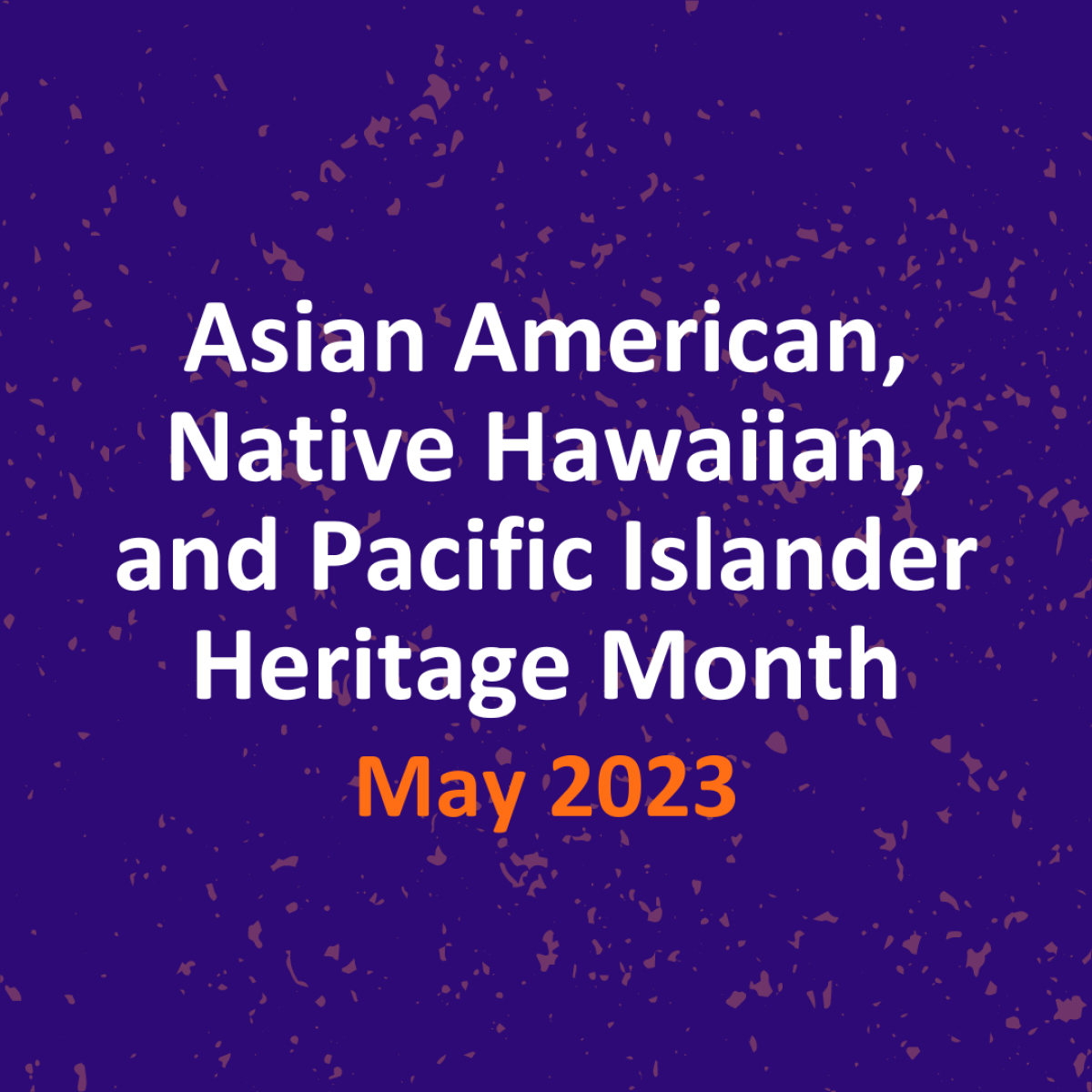 Iowa Primary Care Association Recognizes Asian American, Native Hawaiian, and Pacific Islander Heritage Month