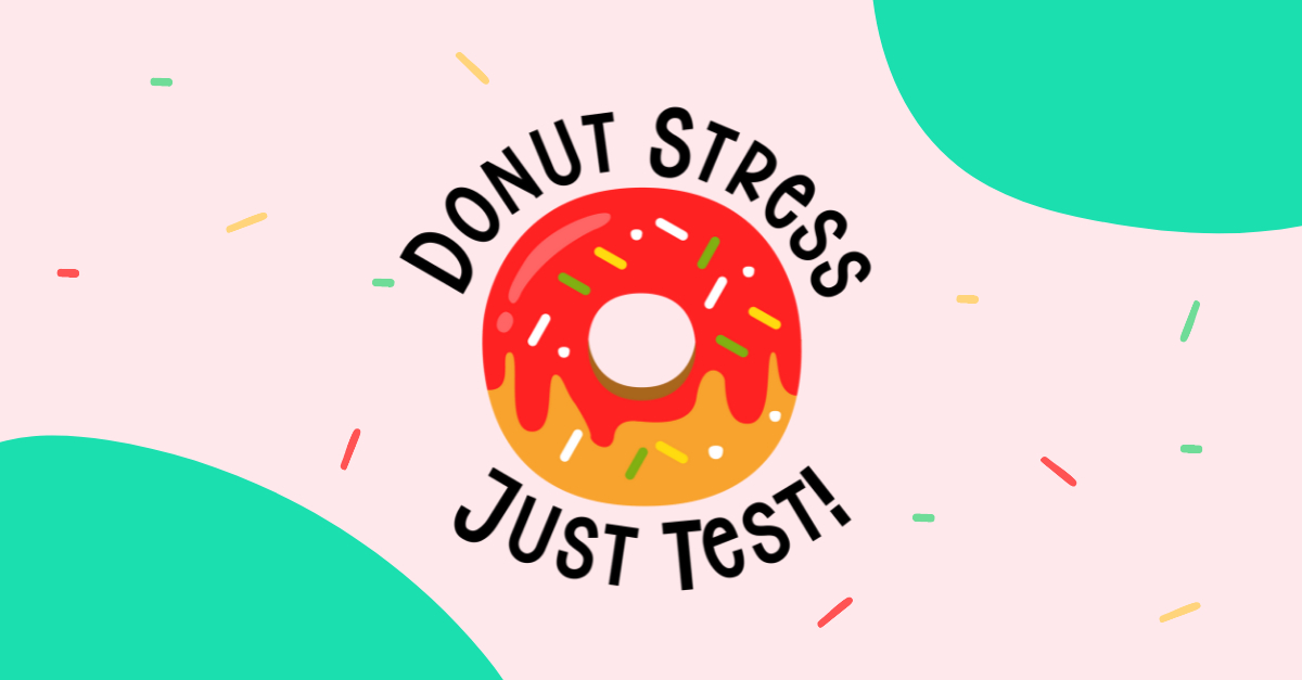 &quot;Donut Stress, Just Test&quot;: The Importance of Early Detection
