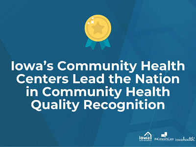 Iowa’s Community Health Centers: National Leaders in Community Health Quality Recognition 
